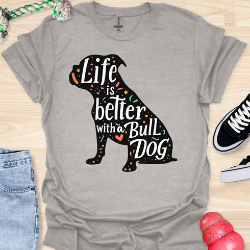 Life is better with a bulldog - V9 - Artistic Inset T-Shirt